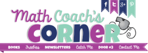 Teacher Resources from Math Coach's Corner